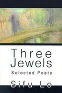 Three Jewels Selected Poets cover