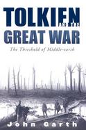 Tolkien and the Great War The Threshold of Middle-Earth cover