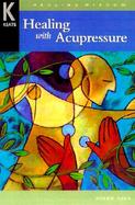 Healing With Acupressure cover