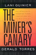 The Miner's Canary Enlisting Race, Resisting Power, Transforming Democracy cover