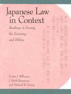 Japanese Law in Context Readings in Society, the Economy, and Politics cover