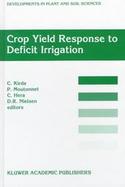Crop Yield Response to Deficit Irrigation Report of an Fao/Iaea Co-Ordinated Research Program by Using Nuclear Techniques cover