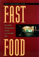 Fast Food: Roadside Restaurants in the Automobile Age cover