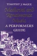 Medieval and Renaissance Music: A Performer's Guide cover