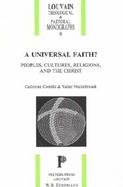 A Universal Faith? Peoples, Cultures, Religions, and the Christ cover