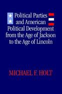Political Parties & American Political Development From the Age of Jackson to the Age of Lincoln cover