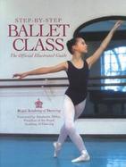 Step-By-Step Ballet Class cover