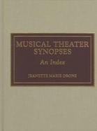 Musical Theater Synopses An Index cover