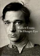Walker Evans the Hungry Eye cover