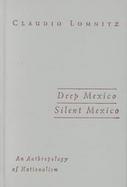 Deep Mexico, Silent Mexico An Anthropology of Nationalism cover