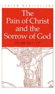 The Pain of Christ and the Sorrow of God cover
