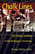 Chalk Lines The Politics of Work in the Managed University cover