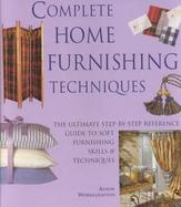 Complete Home Furnishing Techniques: A Step-By-Step Visual Directory to Home Sewing Techniques cover