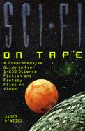 Sci-Fi on Tape: A Complete Guide to Science Fiction and Fantasy on Video cover