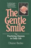 The Gentle Smile: Practicing Oneness in Daily Life cover