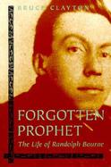 Forgotten Prophet The Life of Randolph Bourne cover