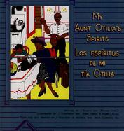 My Aunt Otilia's Spirits =: Los Espiritus de Mi Tia Otilia cover