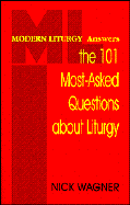 Modern Liturgy Answers the 101 Most-Asked Questions About Liturgy cover