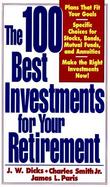The 100 Best Investments for Your Retirement: Designing a Retirement Plan That Fits Your Goals cover