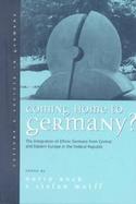 Coming Home to Germany? The Integration of Ethnic Germans from Central and Eastern Europe in the Federal Republic cover