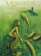 Mermaids and Magic Shows: The Paintings of David Delamre cover