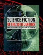 Science Fiction of the 20th Century: An Illustrated History cover