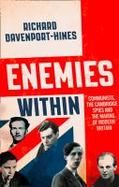 Enemies Within : Communists, the Cambridge Spies and the Making of Modern Britain cover