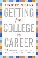 Getting from College to Career 99 Things to Do Before You Join the Real World cover