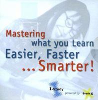 Mastering What You Learn Easier, Faster...Smarter! cover