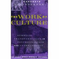 The Work of Culture Symbolic Transformation in Psychoanalysis and Anthropology cover