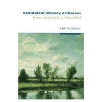 Ecological Literary Criticism Romantic Imagining and the Biology of Mind cover