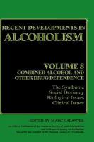 Recent Developments in Alcoholism Combined Alcohol and Other Drug Dependence  The Syndrome, Social Deviancy, Biological Issues, Clinical Issues (volum cover
