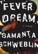 Fever Dream : A Novel cover