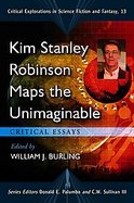 Kim Stanley Robinson Maps the Unimaginable Critical Essays cover