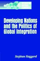 Developing Nations and the Politics of Global Integration cover