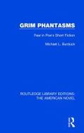 Grim Phantasms : Fear in Poe's Short Fiction cover