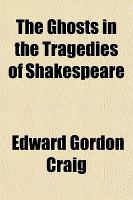 The Ghosts in the Tragedies of Shakespeare cover