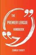 The Premier League Handbook - Everything You Need To Know About Premier League cover