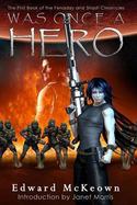 Was Once a Hero : First Book in the Shasti and Fenaday Chronicles cover