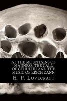 At the Mountains of Madness, the Call of Cthulhu and the Music of Erich Zann cover