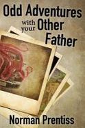 Odd Adventures with Your Other Father cover