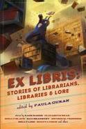 Ex Libris: Stories of Librarians, Libraries, and Lore cover