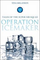 Operation: Ice Maker : Tales of the Super Sib Squad cover