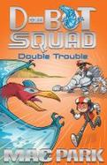 Double Trouble : D-Bot Squad 3 cover