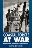 Coastal Forces at War: Royal Navy 
