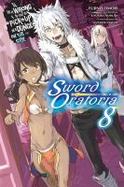 Is It Wrong to Try to Pick up Girls in a Dungeon? on the Side: Sword Oratoria, Vol. 8 (light Novel) cover
