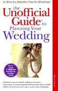 The Unofficial Guide<sup><small>TM</small></sup> to Planning Your Wedding cover