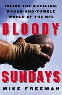 Bloody Sundays Inside the Rough-and-Tumble World of the NFL cover
