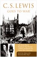 C.S. Lewis in a Time of War The World War II Broadcasts That Riveted a Nation and Became the Classic Mere Christianity cover