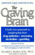 The Craving Brain A Bold New Approach to Breaking Free from Drug Addition, Overeating and Alcoholism, Gambling cover